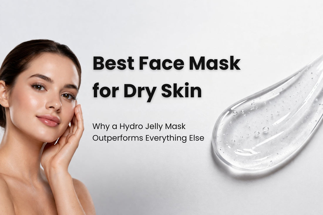 Best Face Mask for Dry Skin: Why a Hydro Jelly Mask Outperforms Everything Else