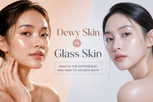 Dewy Skin vs Glass Skin: What's the Difference and How to Achieve Both