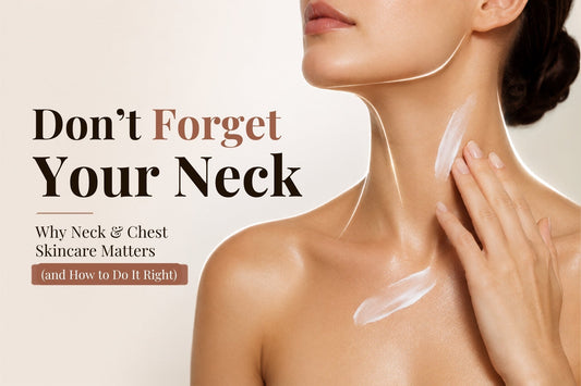 Don't Forget Your Neck: Why Neck & Chest Skincare Matters (and How to Do It Right)