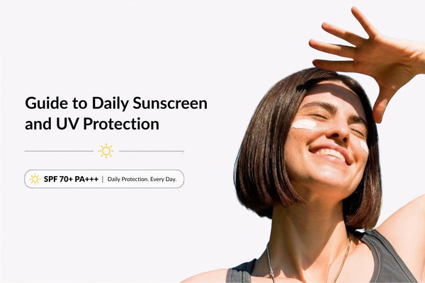 The Ultimate Guide to Daily Sunscreen and UV Protection